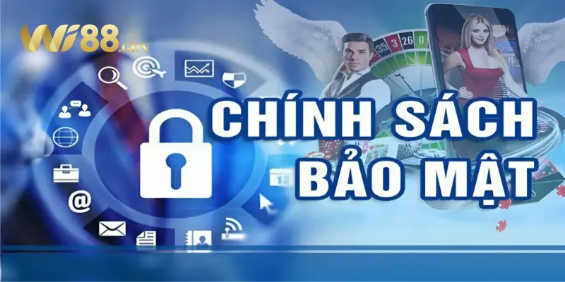 Chính sách bảo mật WI88 là gì?