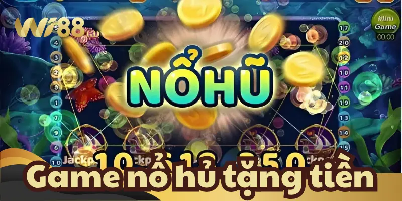 Game Nổ Hũ Tặng Tiền WI88 Và Làm Sao Để Thắng Game 1 Hiểu thế nào về game nổ hũ tặng tiền?