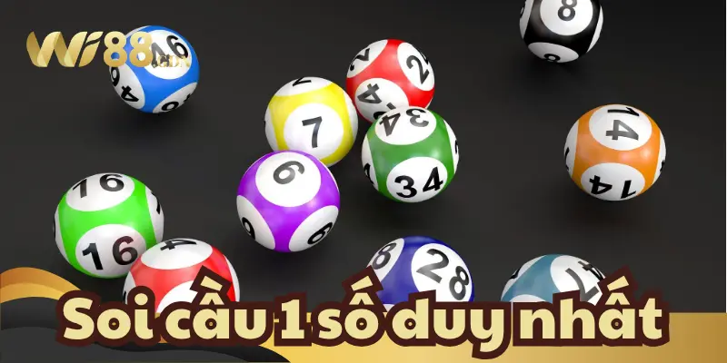 Soi cầu 1 số duy nhất là gì?