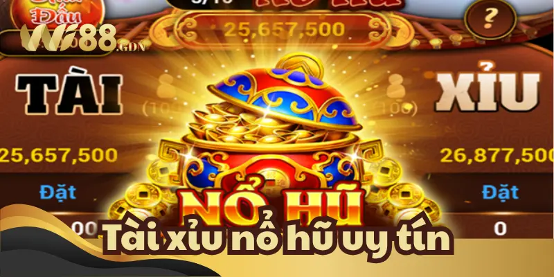 Tài Xỉu Nổ Hũ Uy Tín – Mẹo Chơi Luôn Thắng Tu Cao Thủ 1 Hiểu thế nào về Tài xỉu nổ hũ uy tín?